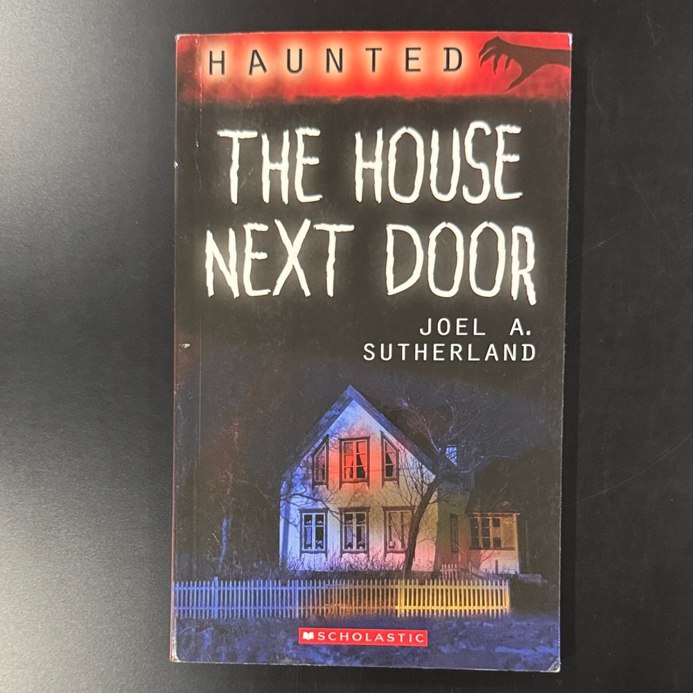 Haunted: The House Next Door by Joel A. Sutherland - Scholastic Paperback Novel